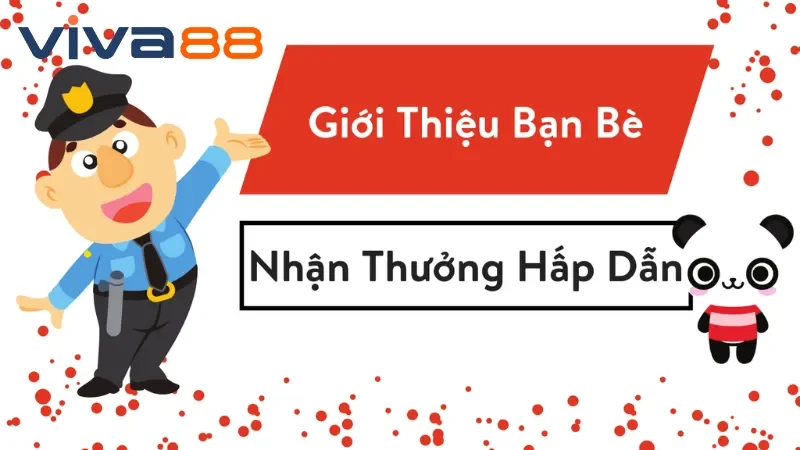 Giới Thiệu Bạn Bè Nhận Ngàn Niềm Vui Và Tiền Thưởng Hấp Dẫn
