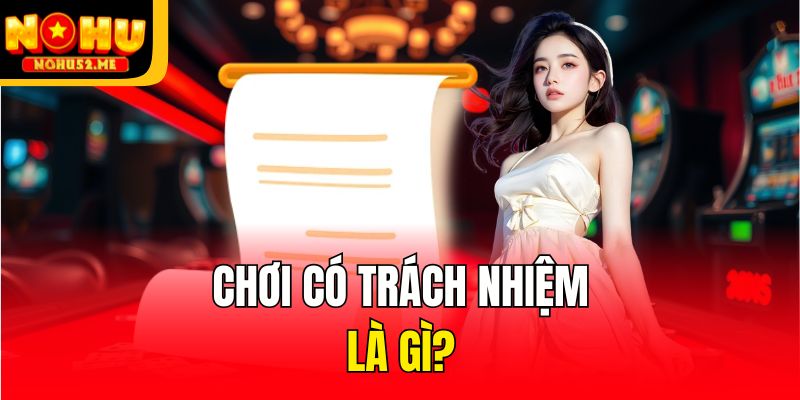 Chơi Có Trách Nhiệm Nohu52: Thực Hiện Đúng Đảm Bảo Quyền Lợi