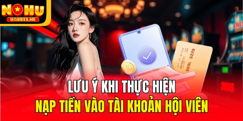 Nạp Tiền Nohu52 - Hướng Dẫn Các Bước Giao Dịch Chi Tiết