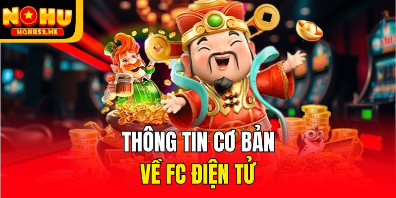 FC Điện Tử - Sảnh Slot Uy Tín, Cung Cấp Game Tỷ Đô 