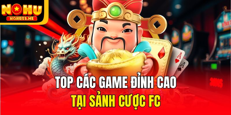 FC Điện Tử - Sảnh Slot Uy Tín, Cung Cấp Game Tỷ Đô 