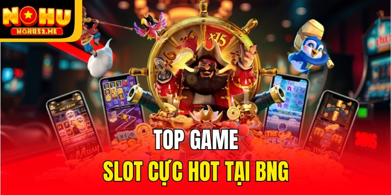 BNG Điện Tử - Sảnh Cược Chuyên Nghiệp, Chơi Game Cực Cháy