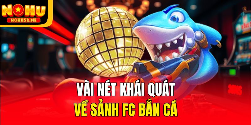 FC Bắn Cá - Sân Chơi Săn Thủy Quái Nhận Thưởng Cực Chất